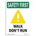 Signmission OSHA SAFETY FIRST Sign, Walk Don't Run W/ Symbol, 7in X 5in Decal, 5" W, 7" L, Portrait OS-SF-D-57-V-11391
